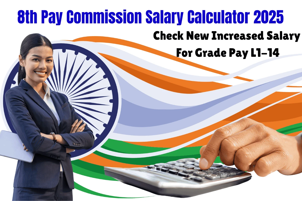 8th Pay Commission Salary Calculator 2025 - Check New Increased Salary For Grade Pay L1-14