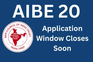 AIBE 20 Application Window Closes Soon - Last Chance to Register for November 30 Exam