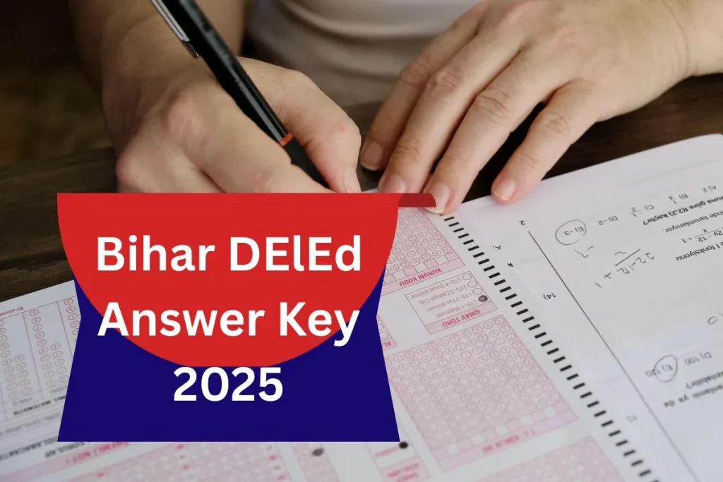 Bihar DElEd Answer Key 2025: Your Complete Guide to Download and Check Results