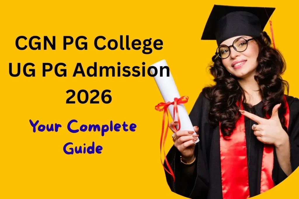 CGN PG College UG PG Admission 2026 : Your Complete Guide