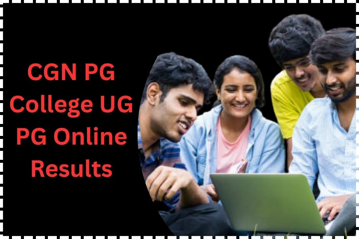 CGN PG College UG PG Online Results: Your Complete Guide to Accessing Academic Performance