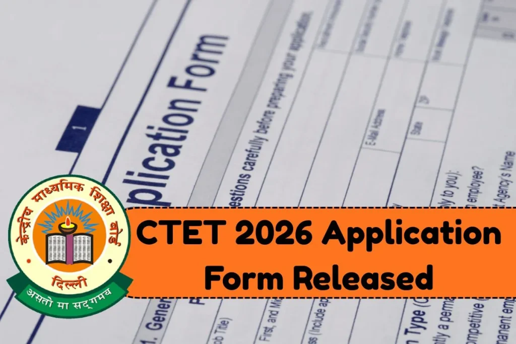 CTET 2026 Application Form Released - Step-by-Step Registration Guide, Fees & Exam Details