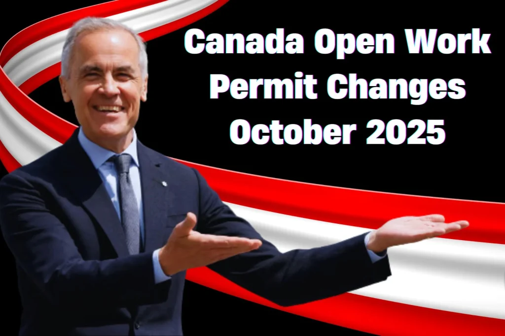 Canada Open Work Permit Changes October 2025 - Check New Rules & Eligibility Guidelines