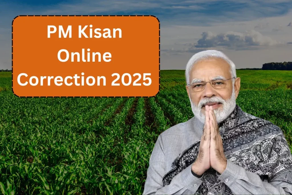 PM Kisan Online Correction 2025 - How to Update Aadhaar e-kyc, Name & Account Number