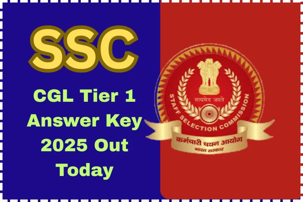 SSC CGL Answer Key 2025 Out Today at ssc.gov.in and Download Tier 1 Response Sheet