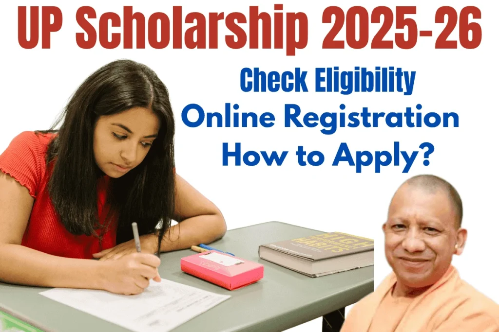 UP Scholarship 2025-26 Check Eligibility, Online Registration & How to Apply