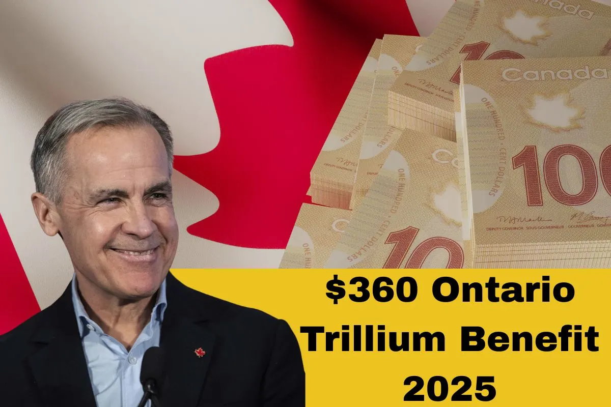 $360 Ontario Trillium Benefit 2025: Payment Date, Eligibility & Amount Details