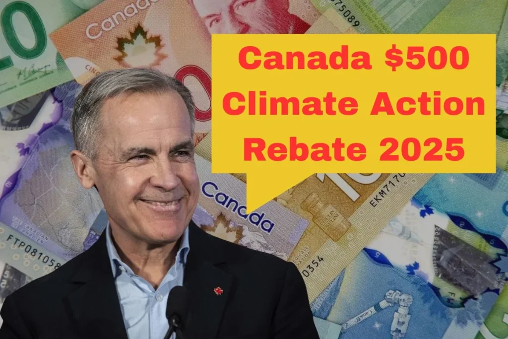 Canada $500 Climate Action Rebate 2025 – Final Payments, Eligibility & Key Details