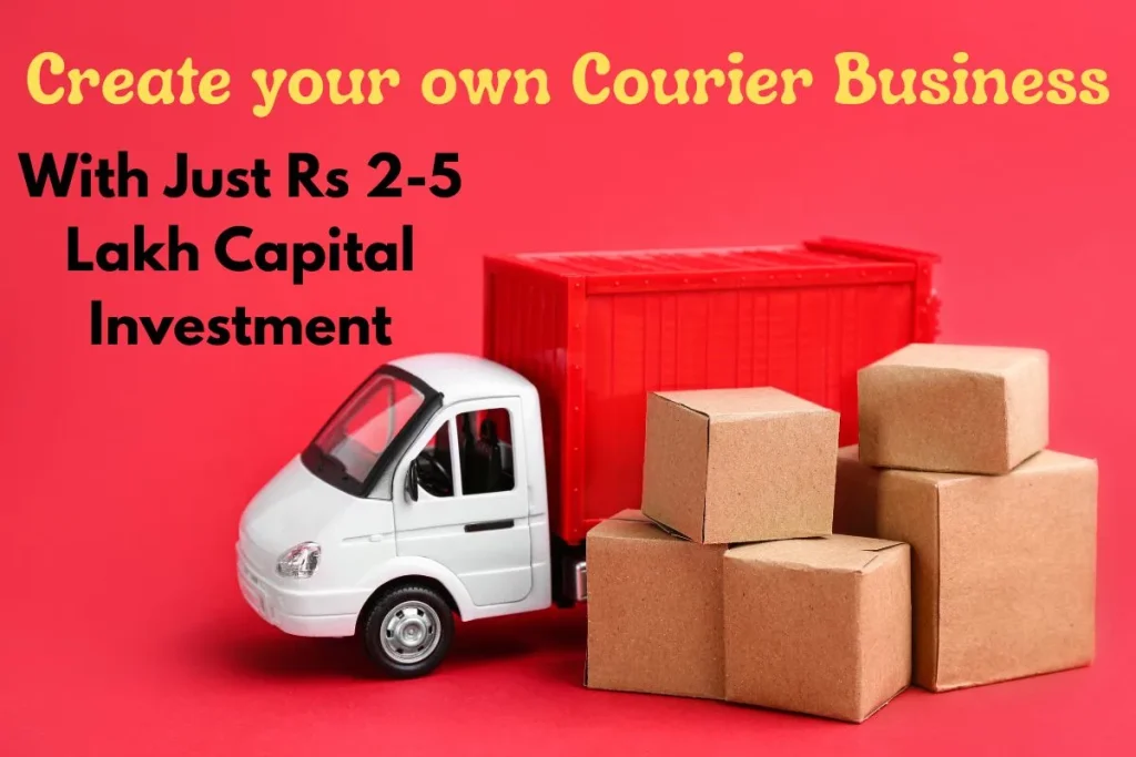 Create your own Courier Business with Just Rs 2-5 Lakh Capital Investment. Earn Rs 50,000 a month from your home.