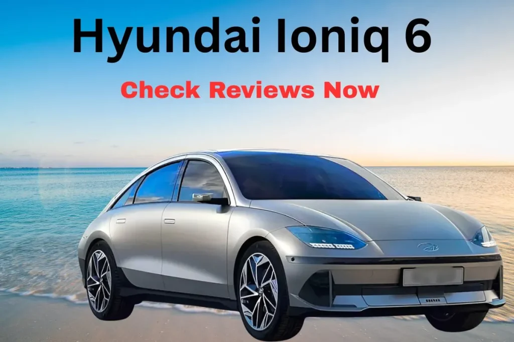 Hyundai Ioniq 6 Review, Price Range, Features & Performance Explained