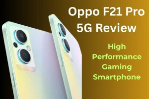 Oppo F21 Pro 5G Review: High-Performance Gaming Smartphone With Fast Charging