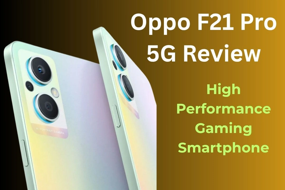 Oppo F21 Pro 5G Review: High-Performance Gaming Smartphone With Fast Charging
