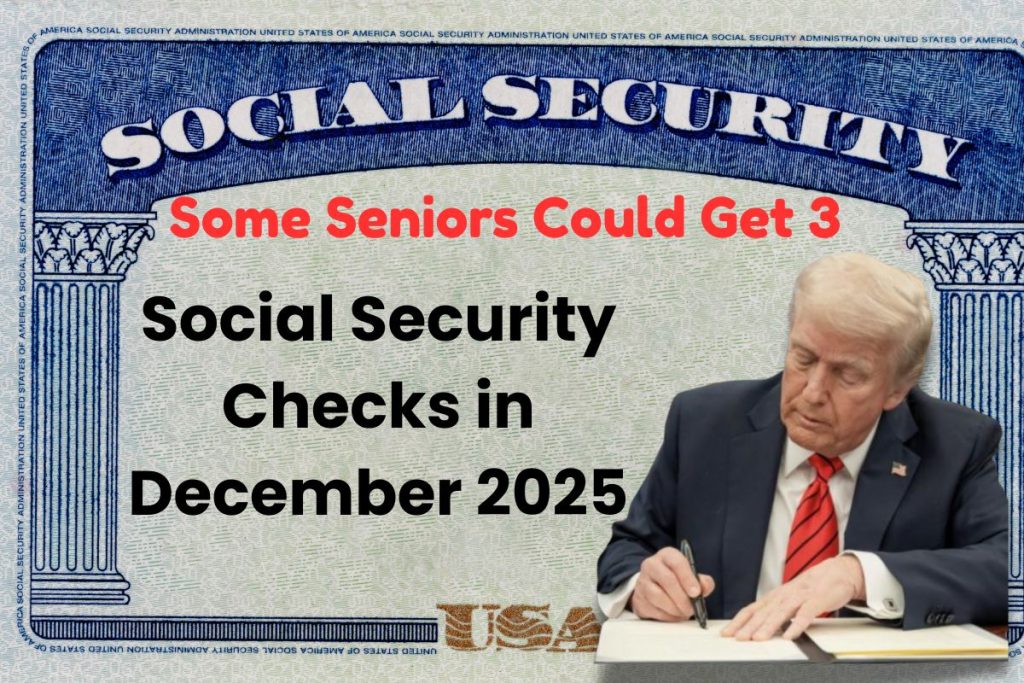 Some Seniors Could Get 3 Social Security Checks in December 2025
