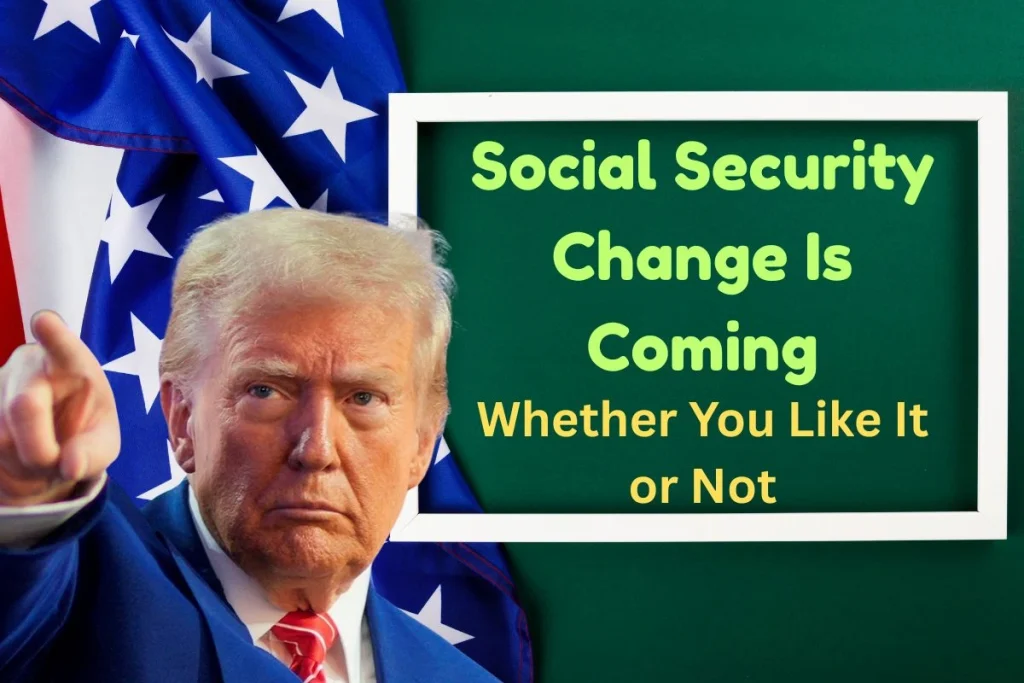 This Social Security Change Is Coming -- Whether You Like It or Not