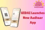 UIDAI Launches New Aadhaar App, Now Identity And Data Will Be More Secure