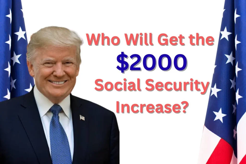 Who Will Get the $2000 Social Security Increase? Eligibility, Payments & Updates 2025