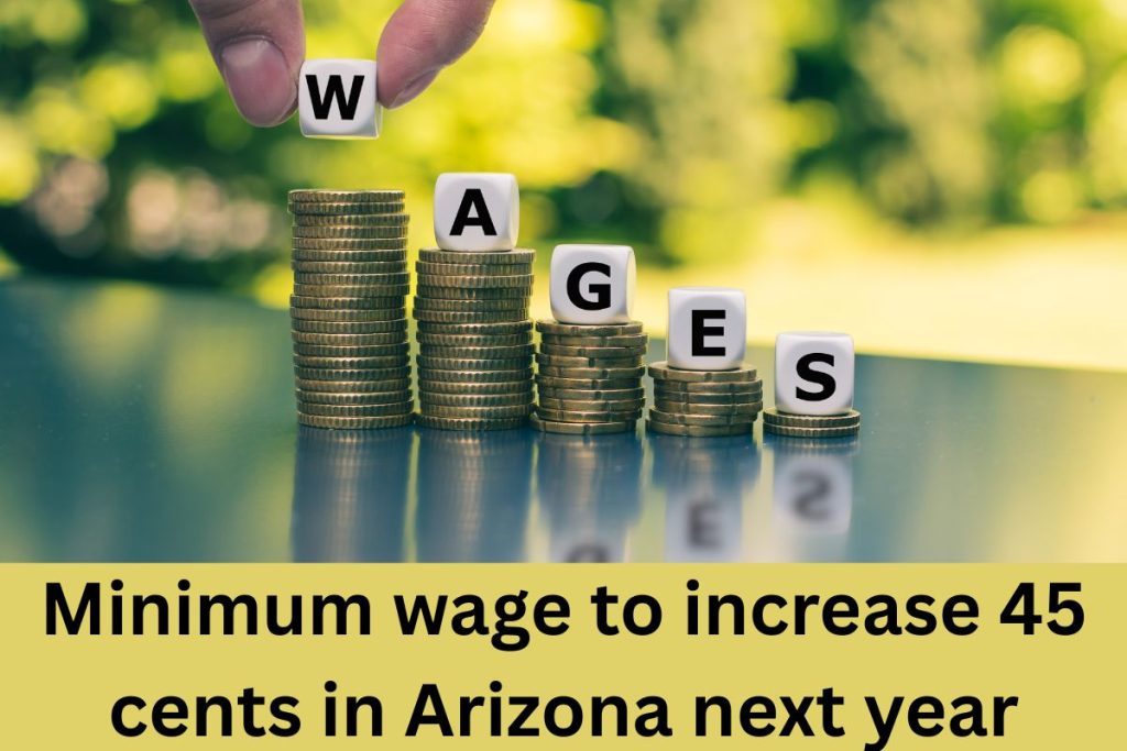 Minimum wage to increase 45 cents in Arizona next year