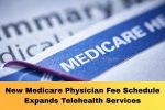 New Medicare Physician Fee Schedule Expands Telehealth Services