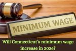 Will Connecticut's minimum wage increase in 2026? What to know